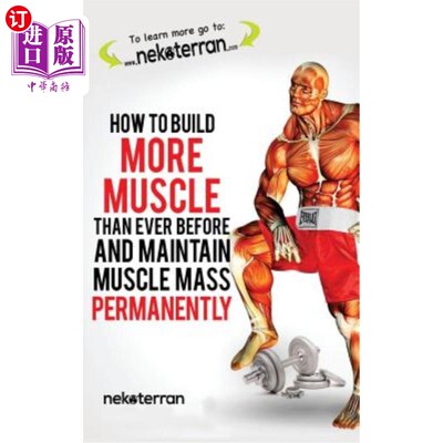 海外直订医药图书How to Build More Muscle than Ever Before and Maintain Muscle Mass Permanently:  如何打造比以往更多