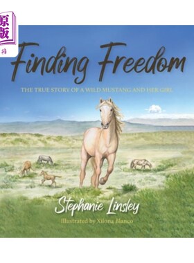 海外直订Finding Freedom: The True Story of a Wild Mustang and Her Girl 寻找自由:一匹野马和她的女孩的真实故事