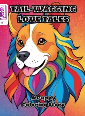 海外直订Tail-Wagging Love Tales: A Puppy Coloring Story 摇尾巴的爱情故事：小狗着色故事