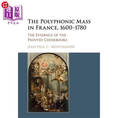 海外直订Polyphonic Mass in France, 1600-1780 法国的复调弥撒，1600-1780