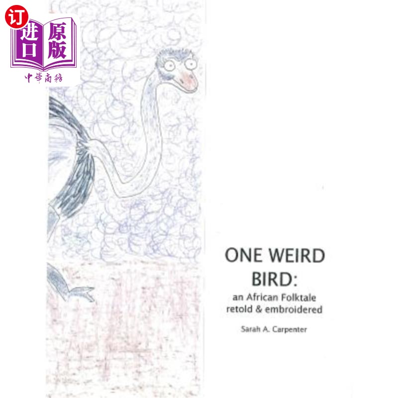 海外直订One Weird Bird: An African Folktale Retold and Embroidered 一只奇怪的鸟:一个非洲民间故事的重述和刺绣