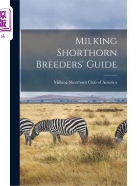 海外直订Milking Shorthorn Breeders' Guide 短刺挤奶饲养者指南