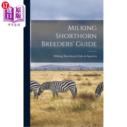海外直订Milking Shorthorn Breeders' Guide 短刺挤奶饲养者指南