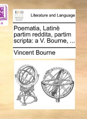 海外直订Poematia, Latin Partim Reddita, Partim Scripta: A V. Bourne, ... 波米提亚，拉丁部分编辑，部分抄写:V.伯恩，.