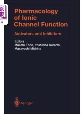 海外直订Pharmacology of Ionic Channel Function: Activators and Inhibitors 离子通道功能的药理学：活化剂和抑制剂