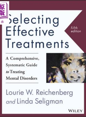 选择有效治疗 全面 系统治疗精神疾病指南 第5版 Selecting Effective Treatments Mental Diso 英文原版 Lourie Reichenberg