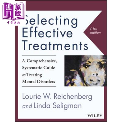 选择有效治疗 全面 系统治疗精神疾病指南 第5版 Selecting Effective Treatments Mental Diso 英文原版 Lourie Reichenberg