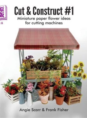 海外直订Cut & Construct #1: Miniature paper flower ideas for cutting machines 切割和构造#1:切割机的微型纸花想法
