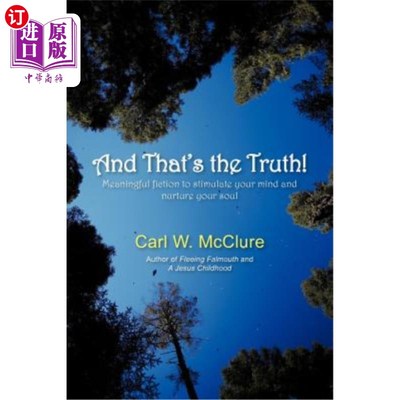 海外直订And That's the Truth!: Meaningful Fiction to Stimulate Your Mind and Nurture You 这就是事实！：有意义的小说
