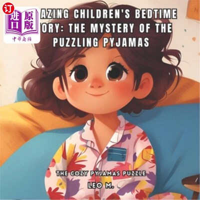 海外直订Amazing Children's Bedtime Story: The Mystery of the Puzzling Pyjamas: The Cozy  神奇的儿童睡前故事：令人费