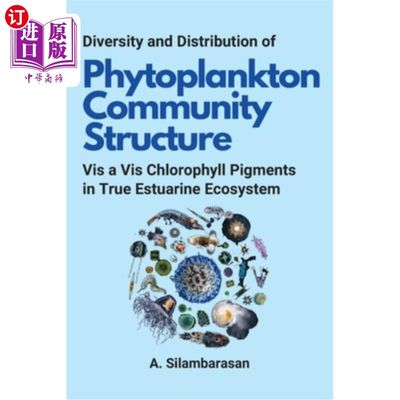 海外直订Diversity and Distribution of Phytoplankton Community Structure Vis a Vis Chloro 真河口生态系统浮游植物群落