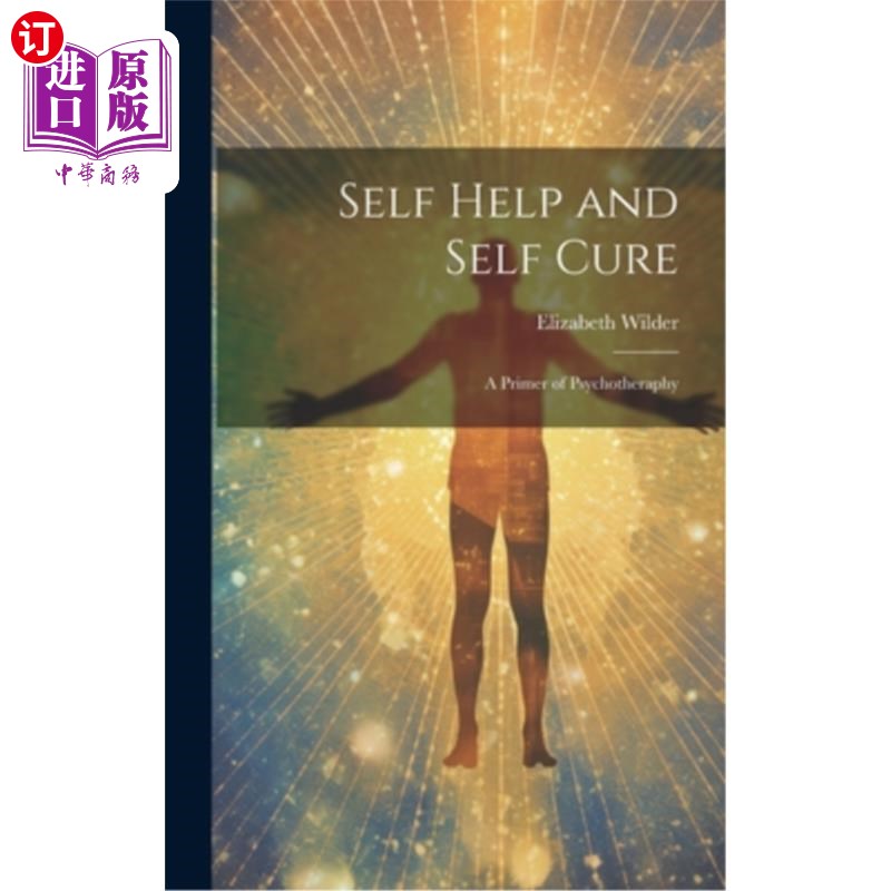 海外直订Self Help and Self Cure: A Primer of Psychotheraphy 自我帮助与自我治愈:心理治疗入门