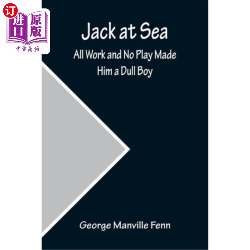 海外直订Jack at Sea: All Work and No Play Made Him a Dull Boy 杰克在海上:只工作不玩耍使他成为一个呆头呆脑的孩子