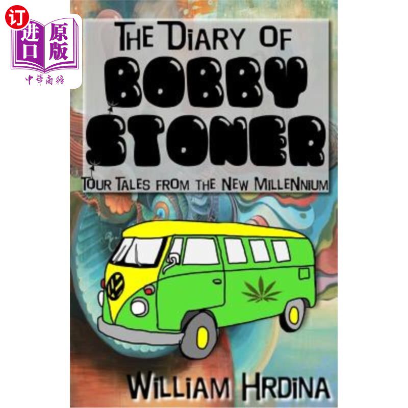 海外直订The Diary of Bobby Stoner: Tour Tales from the New Millennium 鲍比·斯通纳的日记:新千年的旅游故事