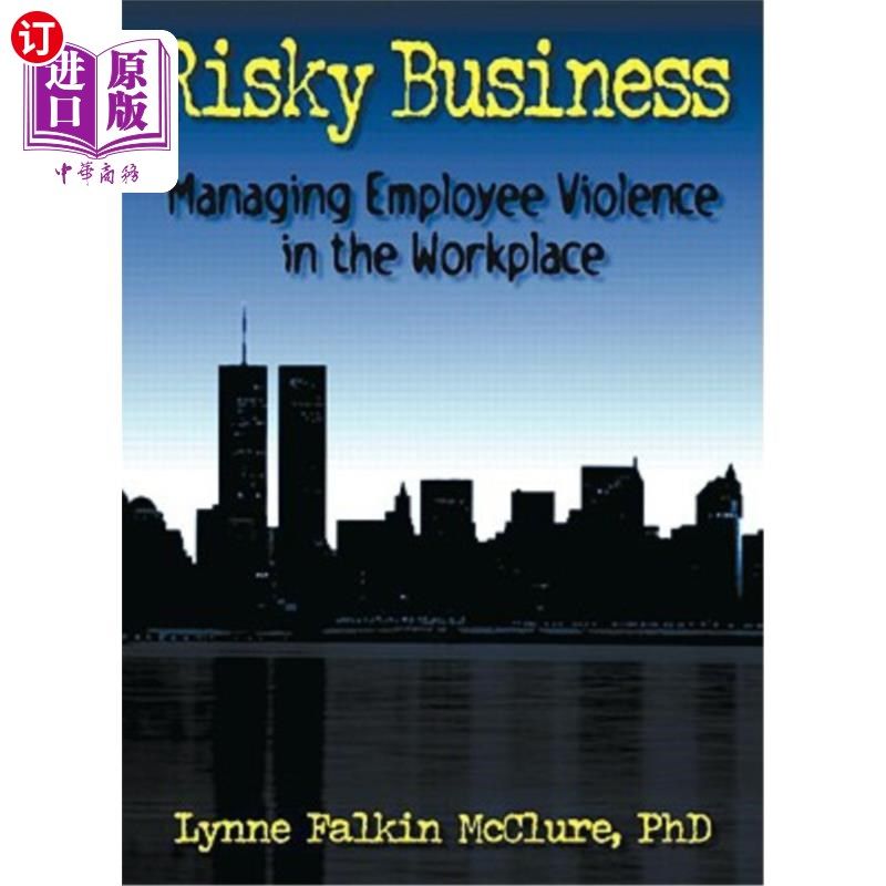 海外直订Risky Business: Managing Employee Violence in the Workplace 风险业务：管理工作场所的员工暴力