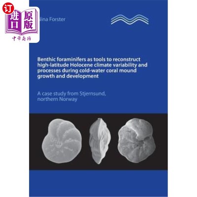 海外直订Benthic foraminifers as tools to reconstruct high-latitude Holocene climate vari 底栖有孔虫作为重建高纬度全