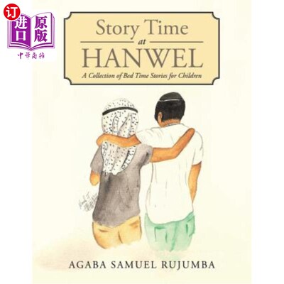 海外直订Story Time at Hanwel: A Collection of Bed Time Stories for Children 汉威尔的故事时间：儿童睡前故事集