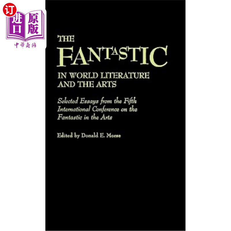 海外直订The Fantastic in World Literature and the Arts: Selected Essays from the Fifth I 世界文学艺术中的奇幻：第五