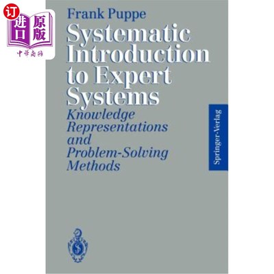 海外直订Systematic Introduction to Expert Systems: Knowledge Representations and Problem 专家系统系统介绍：知识表示