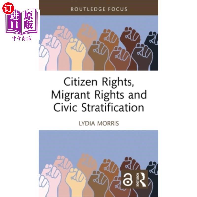 海外直订Citizen Rights, Migrant Rights and Civic Stratification 公民权利、移民权利与公民分层