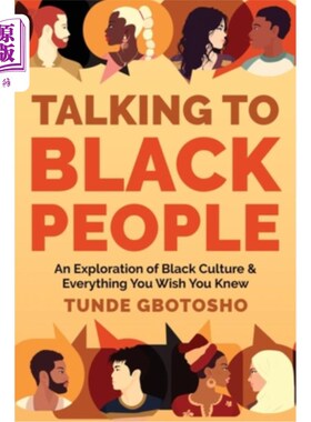 海外直订Talking To Black People: An Exploration of Black Culture & Everything You Wish Y 与黑人交谈：探索黑人文化和
