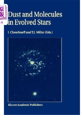 海外直订Dust and Molecules in Evolved Stars: Proceedings of an International Workshop He 恒星演化中的尘埃和分子:199
