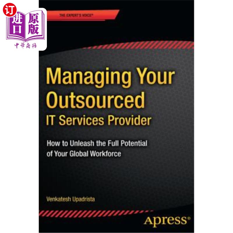 海外直订Managing Your Outsourced It Services Provider: How to Unleash the Full Potential 管理外包It服务提供商:如何
