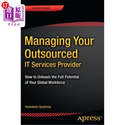 海外直订Managing Your Outsourced It Services Provider: How to Unleash the Full Potential 管理外包It服务提供商:如何