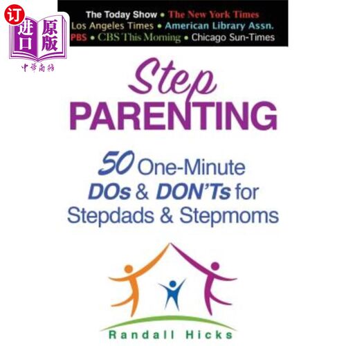 海外直订Step Parenting: 50 One-Minute DOS and Don'ts for Stepdads and Stepmoms 继父和继母：50个一分钟的应做和不应做