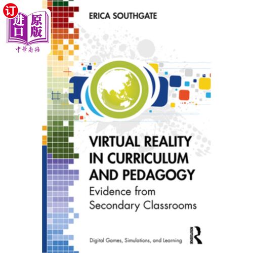 海外直订Virtual Reality in Curriculum and Pedagogy: Evidence from Secondary Classrooms 课程与教学中的虚拟现实:来自