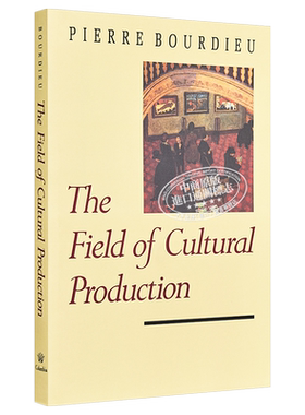 皮埃尔 布迪厄 文化生产领域 社会思想和文化批评 英文原版 The Field of Cultural Production Pierre Bourdieu【中商原版】