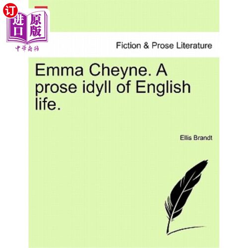 海外直订Emma Cheyne. a Prose Idyll of English Life. 艾玛·切恩。英国生活的散文田园诗。