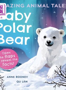 海外直订Amazing Animal Tales: Baby Polar Bear 神奇动物故事:小北极熊