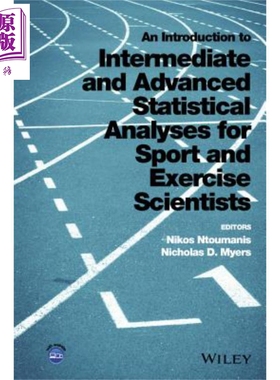 An Introduction to Intermediate and Advanced Statistical Analyses for Sport and Exercise Scient 英文原版Nikos Ntoum