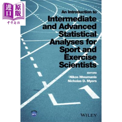 An Introduction to Intermediate and Advanced Statistical Analyses for Sport and Exercise Scient 英文原版Nikos Ntoum