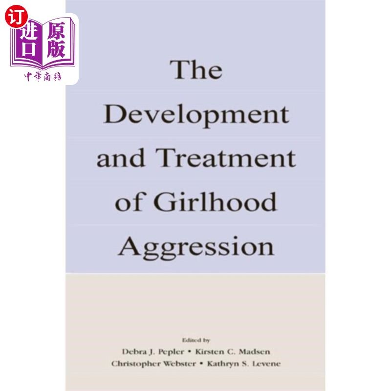 海外直订Development and Treatment of Girlhood Aggression 少女攻击性的发展和治疗