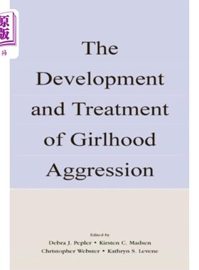 海外直订Development and Treatment of Girlhood Aggression 少女攻击性的发展和治疗