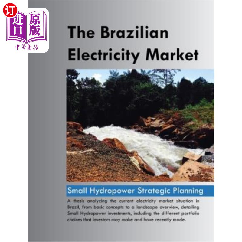 海外直订The Brazilian Electricity Market: Small Hydropower Strategic Planning 巴西电力市场:小水电战略规划