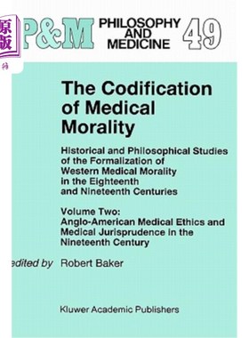 海外直订医药图书The Codification of Medical Morality: Historical and Philosophical Studies of th 医学道德的法典化：