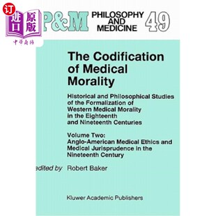 海外直订医药图书The Codification of Medical Morality: Historical and Philosophical Studies of th 医学道德的法典化：