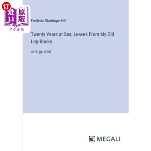 海外直订Twenty Years at Sea; Leaves From My Old Log-Books: in large print 海上二十年；我旧航海日志上的叶子：大号的