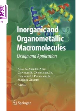 海外直订Inorganic and Organometallic Macromolecules: Design and Applications 无机与有机金属大分子:设计与应用