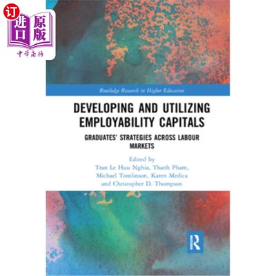 海外直订Developing and Utilizing Employability Capitals: Graduates' Strategies Across La 开发和利用就业资本:毕业生