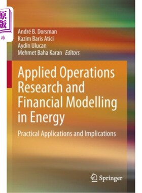 海外直订Applied Operations Research and Financial Modelling in Energy: Practical Applica 能源的应用运筹学和财务模型
