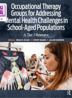 海外直订医药图书Occupational Therapy Groups for Addressing Mental Health Challenges in School-Ag 解决学龄人口心理健