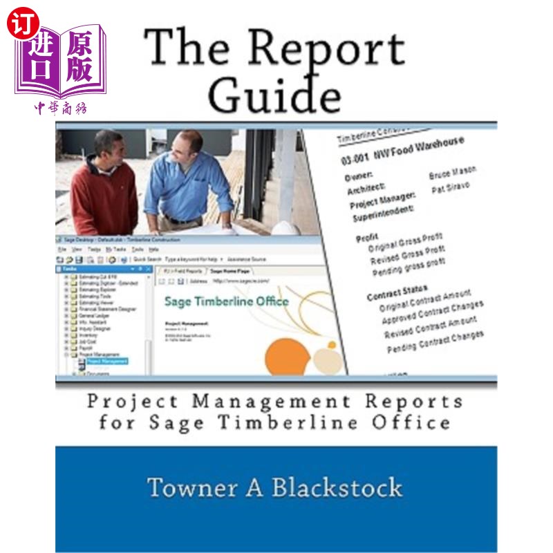 海外直订The Report Guide: Project Management Reports for Sage Timberline Office 报告指南：Sage Timberlin