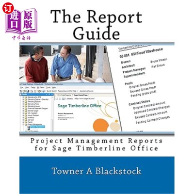 海外直订The Report Guide: Project Management Reports for Sage Timberline Office 报告指南：Sage Timberlin