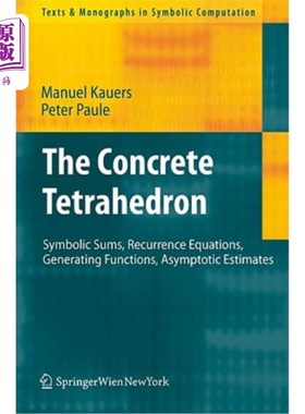 海外直订The Concrete Tetrahedron: Symbolic Sums, Recurrence Equations, Generating Functi 具体的四面体:符号和，递归