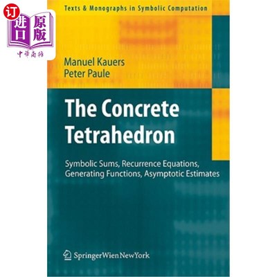 海外直订The Concrete Tetrahedron: Symbolic Sums, Recurrence Equations, Generating Functi 具体的四面体:符号和，递归