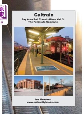 海外直订Caltrain: Bay Area Rail Transit Album Vol. 3: All 32 Stations in Full Color Caltrain：湾区轨道交通专辑第3卷